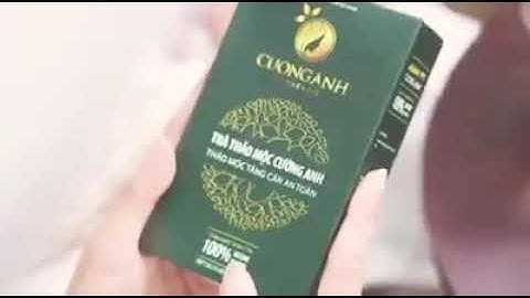 Trà Thảo Dược Tăng Giảm Cân Cường Anh Bùng Nổ Khắp Cả Nước