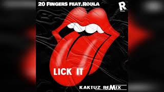 20 Fingers feat. Roula - Lick It (KaktuZ RemiX)