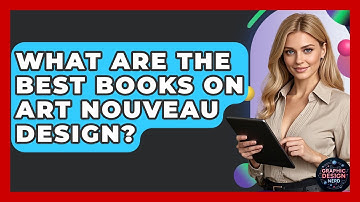 What Are The Best Books On Art Nouveau Design? - Graphic Design Nerd