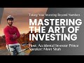 Mastering the art of investing  meet shah  accidental investor prince