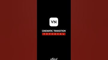 Cinematic Transition in VN Video Editor - Tutorial #shorts