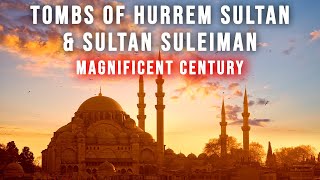 Tomb Of Hurrem Sultan, Sultan Suleiman & Suleymaniye Mosque (MAGNIFICENT CENTURY)
