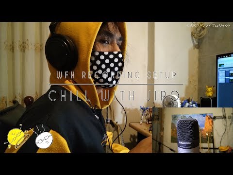 WFH Recording Setup | Chill with Jiro