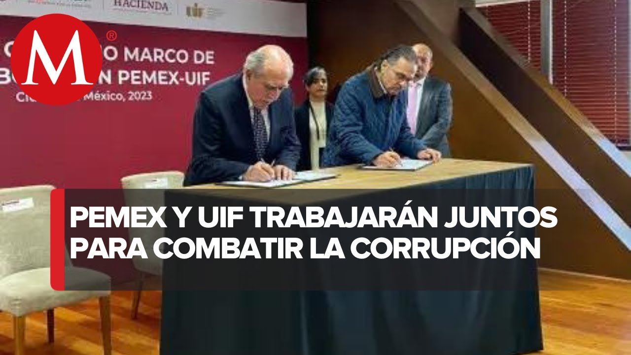 Pemex y la UIF firman convenio para intercambio de información - YouTube