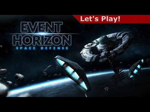 Letu0027s Play: Event Horizon - Space Defense