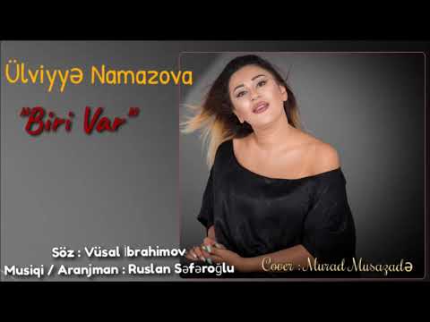 Ülviyyə Namazova - Biri Var 2018 Hit