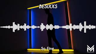 Besixxs - So Fine (Melodi Kawan Indonesia)