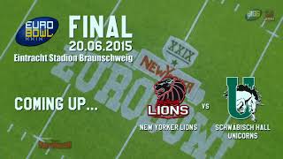 EuroBowl XXIX 2015 NewYorker Lions vs Schwabisch Hall Unicorns