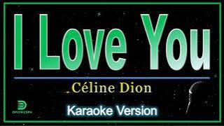 I LOVE YOU - Céline Dion (KARAOKE  HQ)