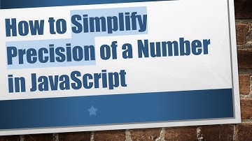 How to Simplify Precision of a Number in JavaScript