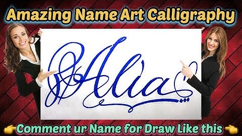 Alia Name Signature Calligraphy Status | How to improve Cursive Handwriting | Cut Marker | art