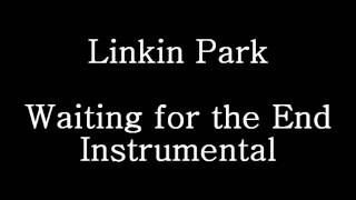 Linkin Park - Waiting for the End (Instrumental)