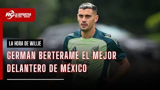 GERMÁN BERTERAME ES EL MEJOR DELANTERO DE LA LIGA | LA HORA DE WILLIE
