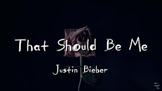 That Should Be Me (Lirik) - Justin Bieber