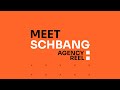 Meet schbang  agency reel