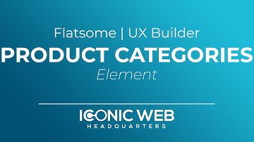 How to Set Up the Product Categories Element in the Flatsome UX Builder