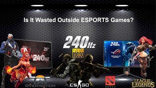 Are 240Hz 1080p Monitors Wasted Outside Of Esports Game Titles | GTX 1080Ti | i7 5960X 4.3GHz