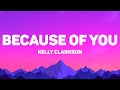 Kelly Clarkson - Because Of You (Lyrics)
