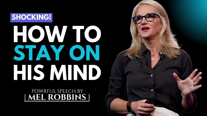How to Make Any Man Miss You - 7 Powerful Ways to Make Him Think of You | By Mel Robbins