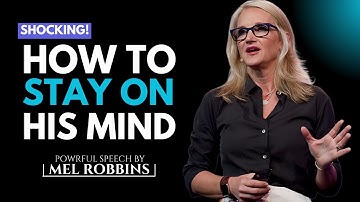 How to Make Any Man Miss You - 7 Powerful Ways to Make Him Think of You | By Mel Robbins