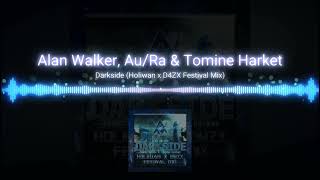 Alan Walker, Au/Ra & Tomine Harket | Darkside (Holiwan x D4ZX Festival Mix)