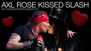 AXL ROSE KISSED SLASH | GUNS N' ROSES