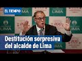 El alcalde de Lima fue destituido sorpresivamente | El Tiempo