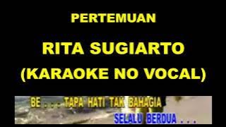 PERTEMUAN - RITA SUGIARTO (KARAOKE NO VOCAL)