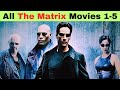 How to watch the matrix movies in order  all the matrix movies 1999  2021  explained in hindi