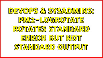 DevOps & SysAdmins: pm2-logrotate rotates standard error but not standard output