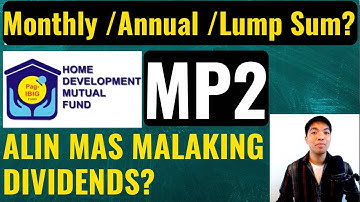 MP2 Strategies to Maximize Dividends: Monthly, Annual or Lump Sum? Alin ang Malaking Dividends?