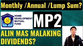 MP2 Strategies to Maximize Dividends: Monthly, Annual or Lump Sum? Alin ang Malaking Dividends?