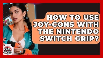 How To Use Joy-Cons With The Nintendo Switch Grip? - Joystick Generations