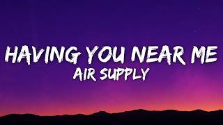 Air Supply - Having You Near Me (Lyrics)