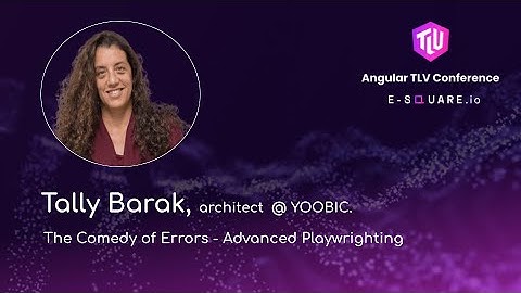 The Comedy of Errors - Advanced Playwrighting - Tally Barak | Angular TLV Conference 2024