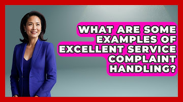 What Are Some Examples Of Excellent Service Complaint Handling? - Customer Support Coach