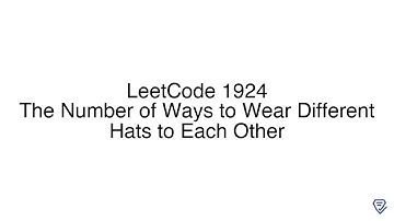 LeetCode 1924: The Number of Ways to Wear Different Hats to Each Other