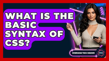 What Is The Basic Syntax Of CSS? - Emerging Tech Insider