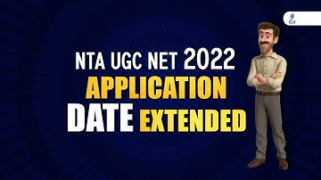 NTA UGC NET June 2022 - Application Date Extended