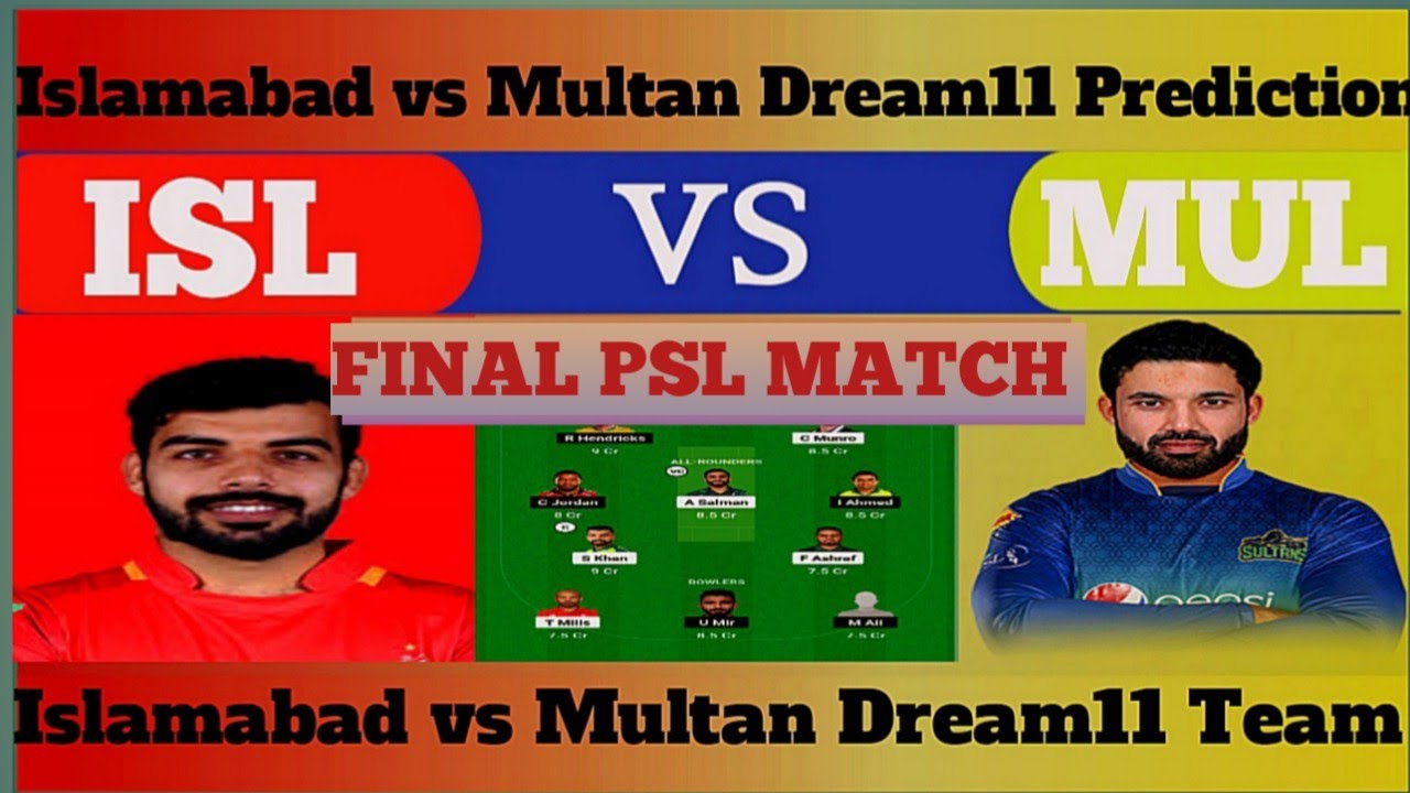 MUL vs ISL Dream11 Prediction| Multan Sultan vs Islamabad United Dream11 Team| PSL Final Match