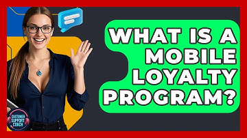 What Is A Mobile Loyalty Program? - Customer Support Coach