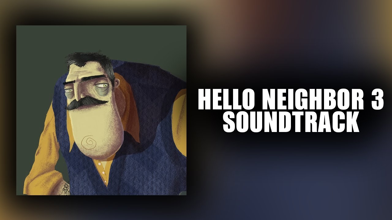 Hello Neighbor 3: Prototype 1 - Soundtrack