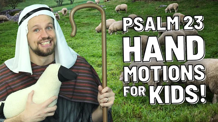 Psalm 23 Hand Motions for Kids