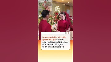 Lễ vu quy Midu và thiếu gia Minh Đạt: Diện áo dài đỏ rực, dàn bê tráp 29 người trai xinh gái đẹp