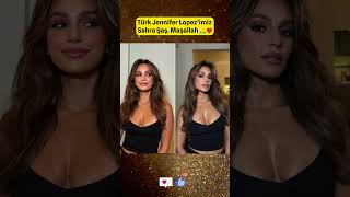 Türk Jennifer Lopezimiz Sahra Şaş. Maşallah