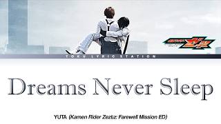 Dreams Never Sleep - YUTA (Kamen Rider Zeztz: Farewell Mission)【VIDEO LYRICS ind/rom/kan】