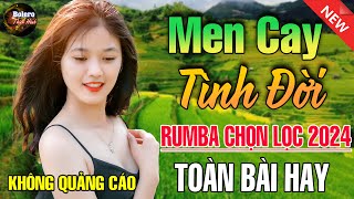 Men Cay Tình Đời - Mở Thật To LK Rumba Hải Ngoại Vượt Thời Gian, Nhạc Trữ Tình Hay NhấtNgủ Cực Say