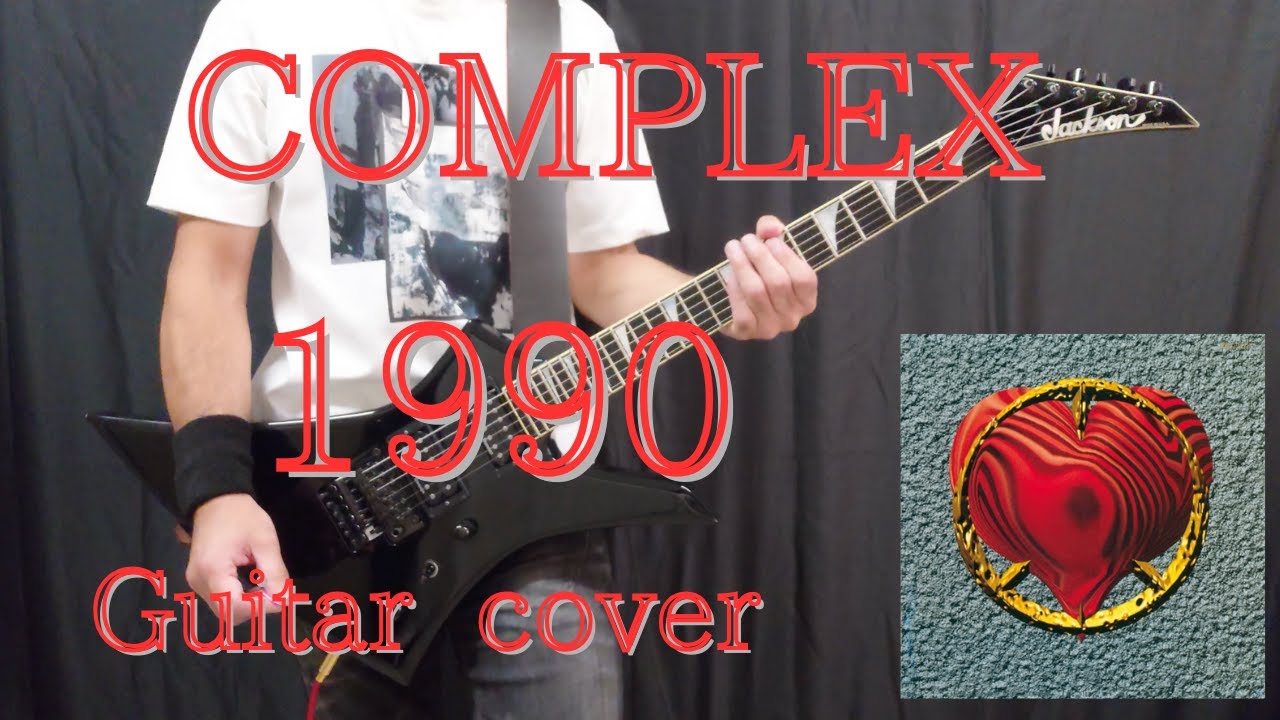 COMPLEX【1990】Guitar Cover - YouTube