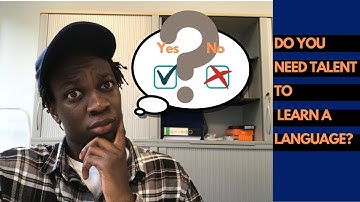 Do you need talent to learn a language? Language learning skill