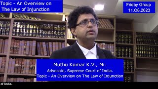 Muthu Kumar K.V. , Mr., Advocate, Topic : An Overview on The Law of Injunction.